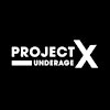 Project X Underage's Logo