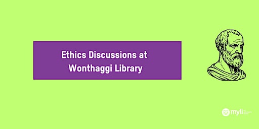 Hauptbild für Ethics Discussions at Wonthaggi Library