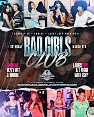 BAD GIRLS CLUB: LADIES FREE ALL NIGHT WITH RSVP primary image