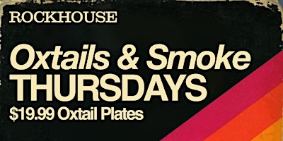 Hauptbild für Oxtails and Smoke Thursdays @ Rockhouse
