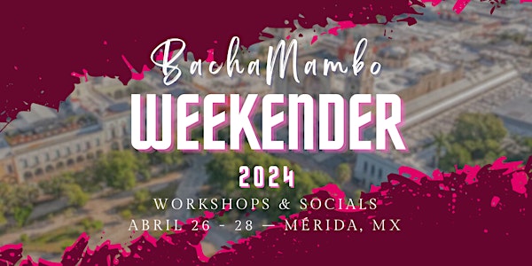 BachaMambo Weekender 2024 – Salsa, Bachata, Kizomba Socials & Workshops