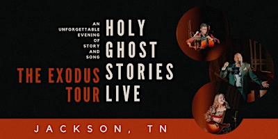 (Jackson, TN) Holy Ghost Stories Live: The Exodus Tour primary image