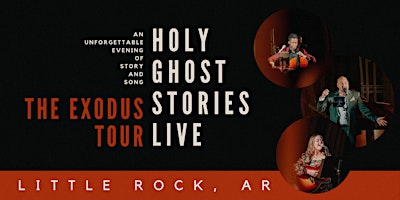 Imagem principal do evento (Little Rock, AR) Holy Ghost Stories Live: The Exodus Tour