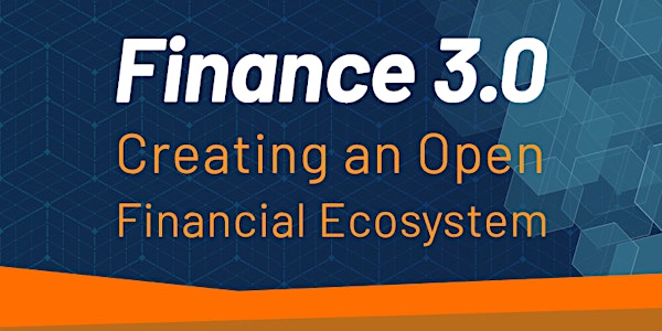 Finance 3.0 - Creating an Open Financial Ecosystem