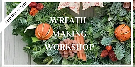 SOLD OUT Wreath Making Workshop 14th Dec 2pm primary image