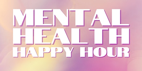 Mental Health Happy Hour - A Comedy Variety Show primary image