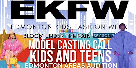 EDMONTON KIDS & TEENS FASHION WEEK I MODEL CASTING CALL FOR EDMONTON AREAS