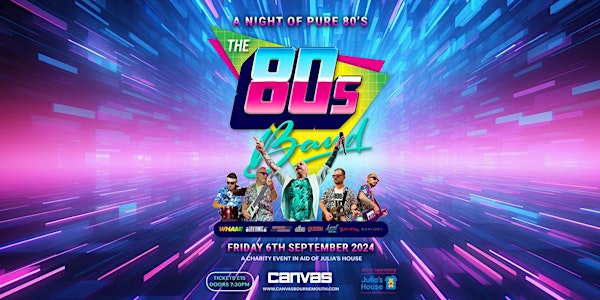 The 80's LIVE: In association with Julias House