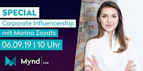 Hauptbild für Mynd Live Special mit Marina Zayats – Corporate Influencership