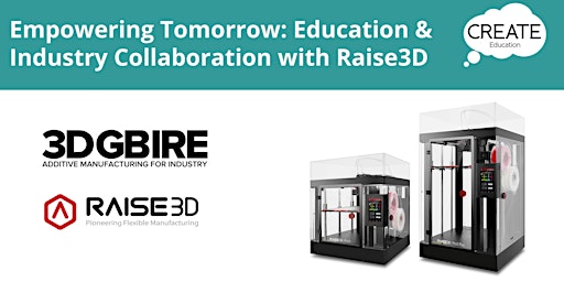 Empowering Tomorrow: Education & Industry Collaboration with Raise3D primary image