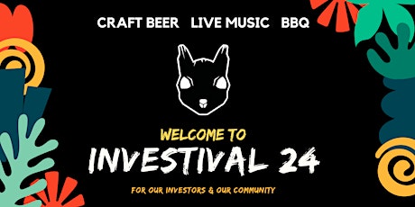 Mad Squirrel Brewery Presents: INVESTIVAL 24