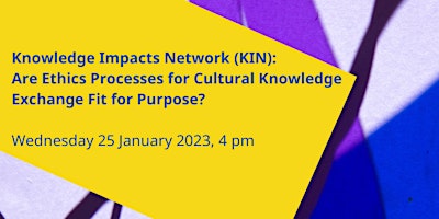 Are Ethics Processes for Cultural Knowledge Exchange Fit for Purpose?