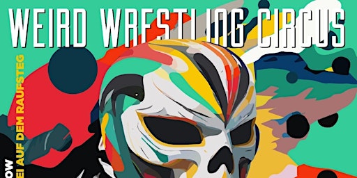 Hauptbild für Weird Wrestling Circus - Cologne Dreschen Week