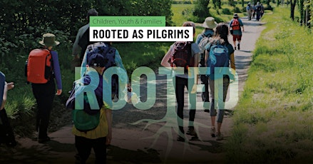 Rooted as Pilgrims