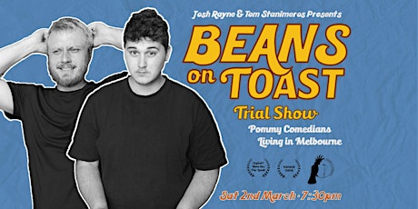 Hauptbild für Beans on Toast - Trial Show