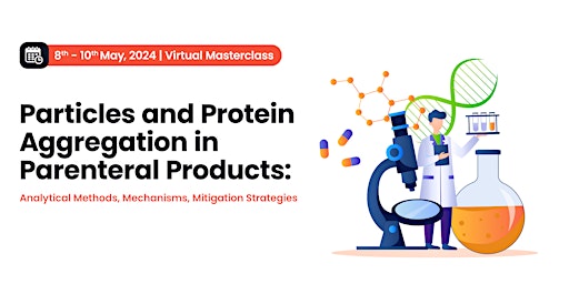 Imagen principal de Particles and Protein Aggregation in Parenteral Products Masterclass