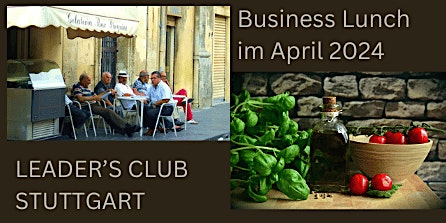 Image principale de Business Lunch: April 2024-Leader's Club Stuttgart