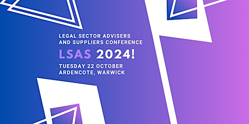 Legal Sector Advisers & Suppliers (LSAS) 2024 Conference