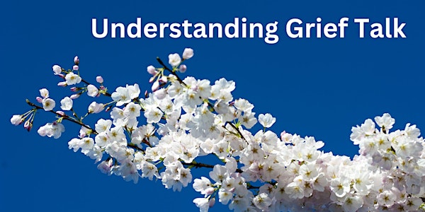 Understanding Grief Talk - for London Borough of Waltham Forest residents