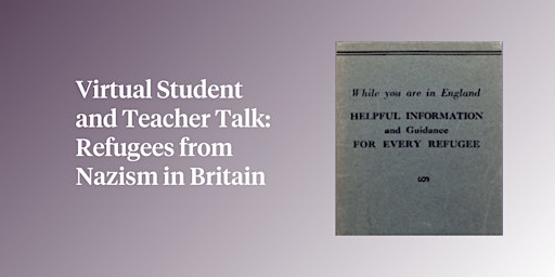 Immagine principale di Virtual Student and Teacher Talk: Refugees from Nazism in Britain 