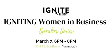 Primaire afbeelding van IGNITING Women in Business Speaker Series