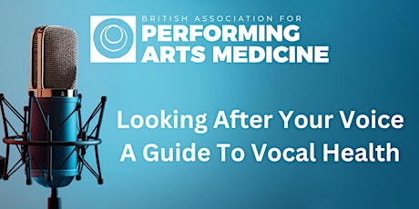Imagem principal do evento BAPAM: Looking After Your Voice: A Guide to Vocal Health