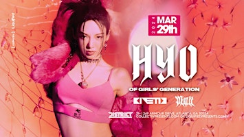 HYO of Girls Generation | Friday March 29th 2024 | District Atlanta primary image