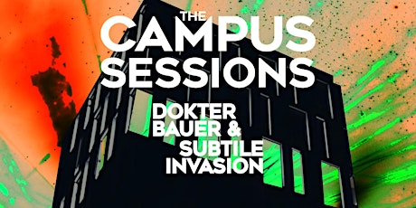 Hauptbild für The Campus Sessions -Subtile Invasion & Dokter Bauer
