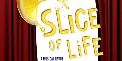 Imagem principal do evento A Slice of Life - Musical Revue