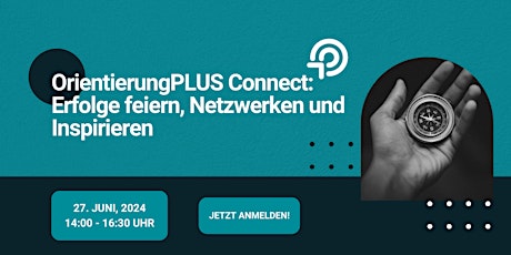 OrientierungPLUS Connect: Erfolge feiern, Netzwerken und Inspirieren