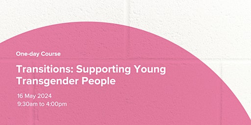 Transitions: Supporting Young Transgender People primary image