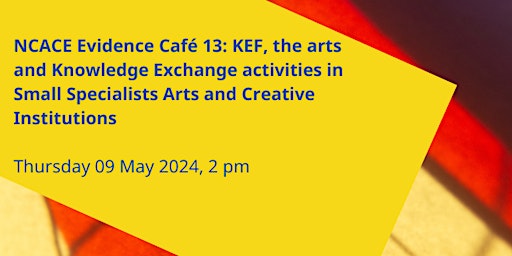 Primaire afbeelding van NCACE Evidence Café 13: Knowledge Exchange and  Small Specialist Arts