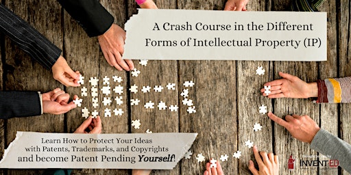 Crash Course in Intellectual Property (IP) & How to Become PATENT PENDING primary image