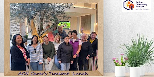 ACN's Carer's Time Out Lunch - Riverwood
