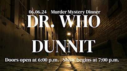 Murder Mystery Dinner: Dr. Who Dunnit?