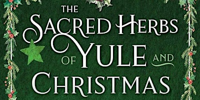 Imagen principal de Online Book Talk: Sacred Herbs of Yule and Christmas by Ellen Evert Hopman
