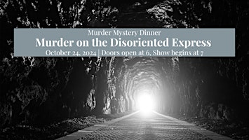 Murder Mystery Dinner: Murder on the Disoriented Express primary image