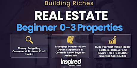 Building Riches in Real Estate - Beginner 0-3 Properties (In Person)