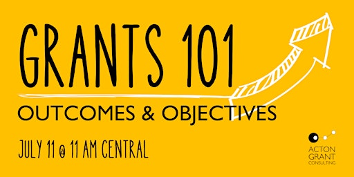 Image principale de Grants 101 - Outcomes and Objectives