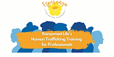 Randsomed Life's Human Trafficking Training for Professionals primary image