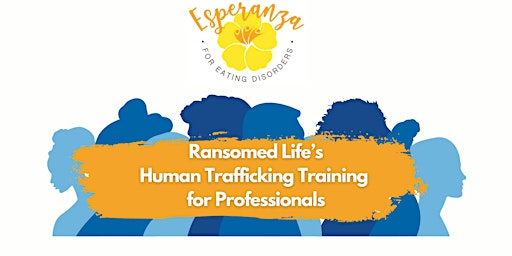 Primaire afbeelding van Randsomed Life's Human Trafficking Training for Professionals