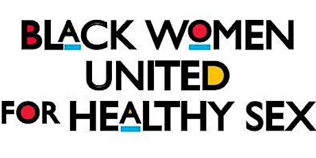 Black Women United for Healthy Sex USCA Affinity Group  primary image