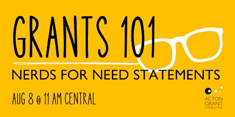 Grants 101 - NERDS for Need Statements