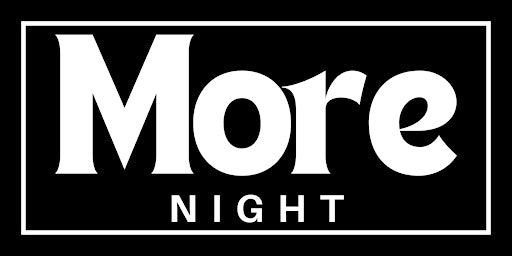 Imagem principal do evento MORE NIGHT in B'MORE