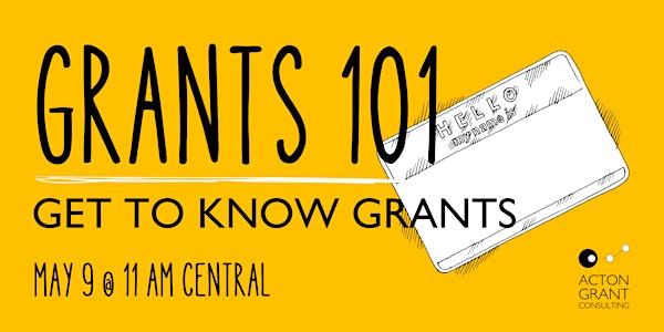 Grants 101 - Get to Know Grants