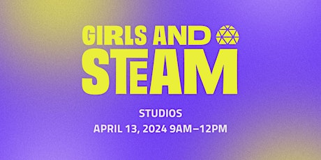 Science World: Girls and STEAM Studios