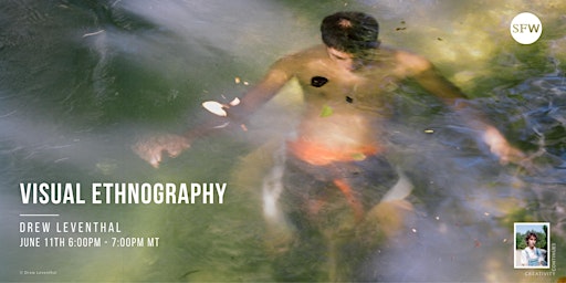 Imagem principal de Visual Ethnography with Drew Leventhal