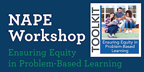 NAPE Workshop: Ensuring Equity in Problem-Based Learning, November 6th, 2019 primary image