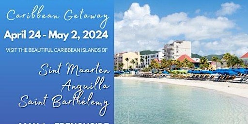 Primaire afbeelding van European Islands Caribbean Getaway Wed, April 24th - Thur, May 2nd, 2024