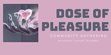 Hauptbild für Dose of Pleasure: Community Gathering  at Studio DB
